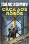 [Robot 01] • Caça Aos Robôs